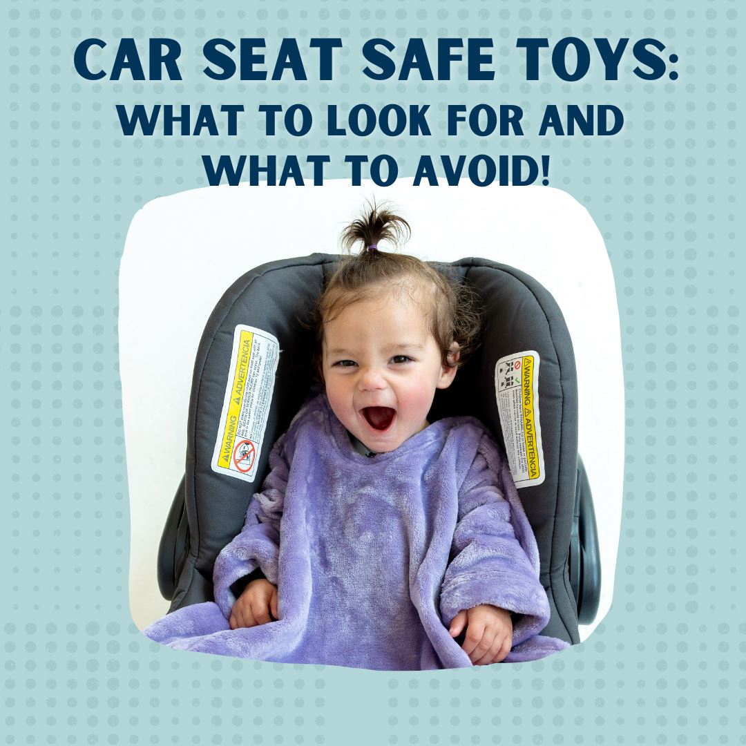 Car Seat Safe Toys: What To Look For and What To Avoid! – Buckle Me ...